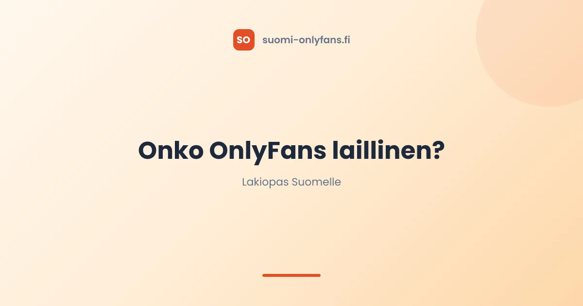 Onko OnlyFans laillinen Suomessa?